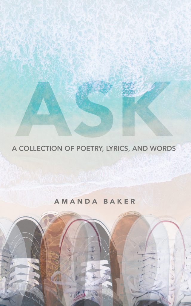 Ask: A Collection of Poetry, Lyrics, and Words